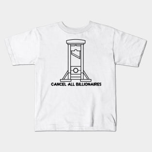 Cancell all billionaires Kids T-Shirt